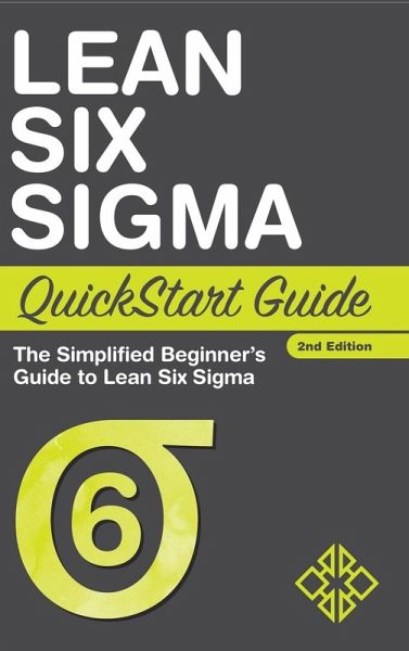Lean Six Sigma QuickStart Guide Lean Six Sigma QuickStart Guide