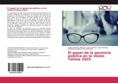 El papel de la gerencia pública en la visión Tolima 2025 - Ramirez Ramirez, Enrique;Lopez Montoya, Oscar Hernan;Triana Gonzalez, Hernando Augusto