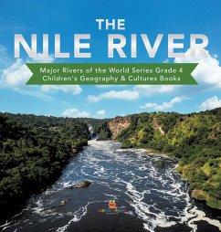 The Nile River   Major Rivers of the World Series Grade 4   Children's Geography & Cultures Books - Baby