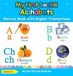 My First Swahili Alphabets Picture Book with English Translations - S., Goma
