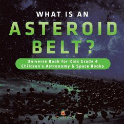 What is an Asteroid Belt?   Universe Book for Kids Grade 4   Children's Astronomy & Space Books - Baby