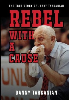 Rebel with a Cause - Tarkanian, Danny