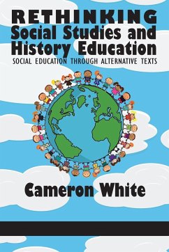 Rethinking Social Studies and History Education - White, Cameron