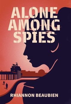 Alone Among Spies - Beaubien, Rhiannon