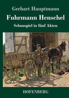 Fuhrmann Henschel - Hauptmann, Gerhart