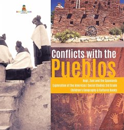 Conflicts with the Pueblos   Hopi, Zuni and the Spaniards   Exploration of the Americas   Social Studies 3rd Grade   Children's Geography & Cultures Books - Baby