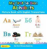 My First Serbian Alphabets Picture Book with English Translations My First Serbian Alphabets Picture Book with English Translations