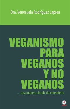 Veganismo para veganos y no veganos - Rodríguez Laprea, Venezuela