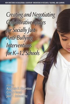Creating and Negotiating Collaborative Spaces for Socially¿Just Anti¿Bullying Interventions for K¿12 Schools