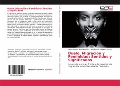 Duelo, Migración y Feminidad: Sentidos y Significados - Medina Rosero, Juliana Andrea;Villabona Orozco, María Paula