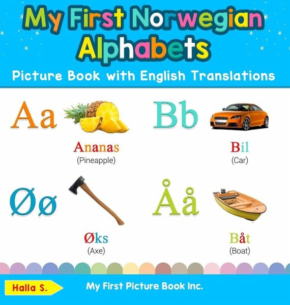 My First Norwegian Alphabets Picture Book with English Translations My First Norwegian Alphabets Picture Book with English Translations