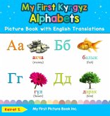 My First Kyrgyz Alphabets Picture Book with English Translations My First Kyrgyz Alphabets Picture Book with English Translations