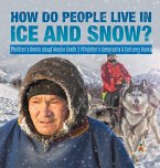 How Do People Live in Ice and Snow?   Children's Books about Alaska Grade 3   Children's Geography & Cultures Books