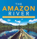 The Amazon River   Major Rivers of the World Series Grade 4   Children's Geography & Cultures Books