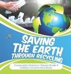 Saving the Earth through Recycling   Conservation Solutions   Science Grade 4   Children's Environment Books