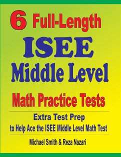 6 Full-Length ISEE Middle Level Math Practice Tests - Smith, Michael; Nazari, Reza