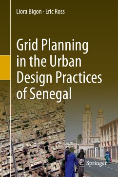 Grid Planning in the Urban Design Practices of Senegal (eBook, PDF) - Bigon, Liora; Ross, Eric