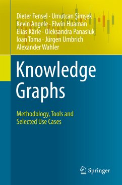 Knowledge Graphs (eBook, PDF) - Fensel, Dieter; Şimşek, Umutcan; Angele, Kevin; Huaman, Elwin; Kärle, Elias; Panasiuk, Oleksandra; Toma, Ioan; Umbrich, Jürgen; Wahler, Alexander