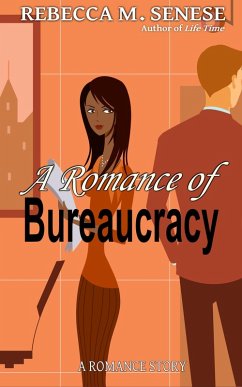 A Romance of Bureaucracy (eBook, ePUB) - Senese, Rebecca M.