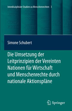 Die Umsetzung der Leitprinzipien der Vereinten Nationen für Wirtschaft und Menschenrechte durch nationale Aktionspläne (eBook, PDF) - Schubert, Simone