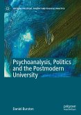 Psychoanalysis, Politics and the Postmodern University (eBook, PDF)