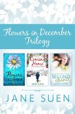 FLOWERS IN DECEMBER TRILOGY: Flowers in December, Coming Home, Second Chance (eBook, ePUB)