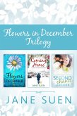 FLOWERS IN DECEMBER TRILOGY: Flowers in December, Coming Home, Second Chance (eBook, ePUB) FLOWERS IN DECEMBER TRILOGY: Flowers in December, Coming Home, Second Chance (eBook, ePUB)