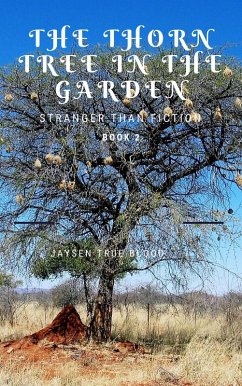 Stranger Than Fiction, Book Two: The Thorn Tree In The Garden (eBook, ePUB) - Blood, Jaysen True