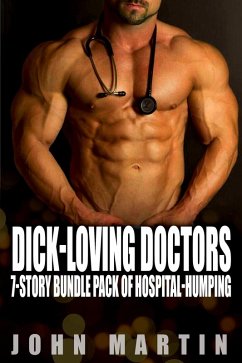 Cover Dick-Loving Doctors - 7-Story Bundle Pack of Hospital-Humping (eBook, ePUB)
