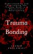 Trauma Bonding (eBook, ePUB) - Bild 1