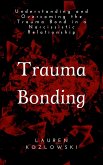 Trauma Bonding (eBook, ePUB)