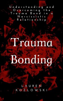 Trauma Bonding (eBook, ePUB) - Kozlowski, Lauren