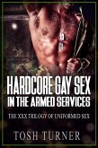 Hardcore Gay Sex in the Armed Services - The XXX Trilogy of Uniformed Sex (eBook, ePUB) Hardcore Gay Sex in the Armed Services - The XXX Trilogy of Uniformed Sex (eBook, ePUB)