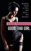 Good Thai Girl: Bangkok Guide to Nice Thai Girls... Not Hookers (eBook, ePUB)