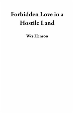 Forbidden Love in a Hostile Land (eBook, ePUB) - Henson, Wes