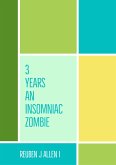 3 Years An Insomniac Zombie (eBook, ePUB) 3 Years An Insomniac Zombie (eBook, ePUB)