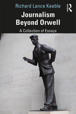 Journalism Beyond Orwell (eBook, ePUB) - Keeble, Richard Lance