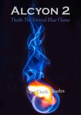Alcyon 2: Thoth The Eternal Blue Flame (eBook, ePUB)