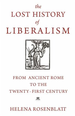 The Lost History of Liberalism (eBook, ePUB) - Rosenblatt, Helena