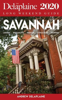 Savannah - The Delaplaine 2020 Long Weekend Guide (eBook, ePUB) - Delaplaine, Andrew