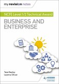 My Revision Notes: NCFE Level 1/2 Technical Award in Business and Enterprise (eBook, ePUB)