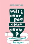 Will I Ever Pee Alone Again? (eBook, ePUB)