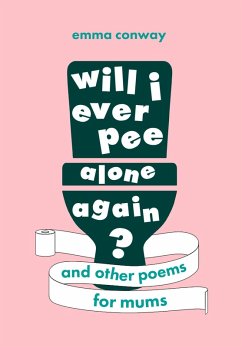 Cover Will I Ever Pee Alone Again? (eBook, ePUB)