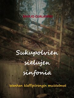 Sukupolvien sielujen sinfonia (eBook, ePUB) - Ojalammi, Marjo