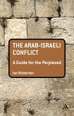 The Arab-Israeli Conflict: A Guide for the Perplexed (eBook, ePUB)