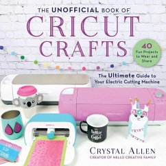 The Unofficial Book of Cricut Crafts (eBook, ePUB) - Allen, Crystal