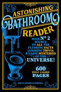 Astonishing Bathroom Reader (eBook, ePUB) - Pereira, Diego Jourdan