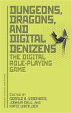 Dungeons, Dragons, and Digital Denizens (eBook, ePUB)