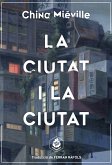 La ciutat i la ciutat (eBook, ePUB)