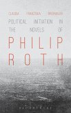 Political Initiation in the Novels of Philip Roth (eBook, ePUB)